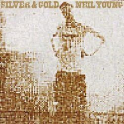 NEIL YOUNG – SILVER & GOLD