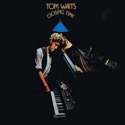 TOM WAITS – CLOSING TIME