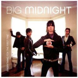 BIG MIDNIGHT – EVERYTHING FOR THE FIRST TIME