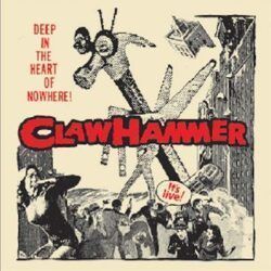 CLAW HAMMER – DEEP IN THE HEART OF NOWHERE