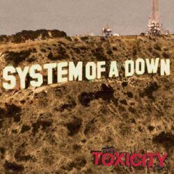 SYSTEM OF A DOWN – TOXICITY