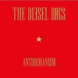 DIESEL DOGS – ANTIHUMANISM