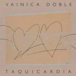 VAINICA DOBLE – TAQUICARDIA