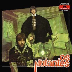 OS MUTANTES – OS MUTANTES