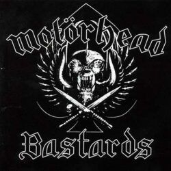MOTÖRHEAD – BASTARDS