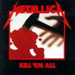 METALLICA – KILL'EM ALL