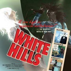 WHITE HILLS – GLITTER GLAMOUR ATROCITY