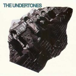 UNDERTONES – UNDERTONES
