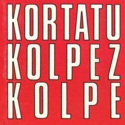 KORTATU – KOLPEZ KOLPE (REEDICIÓN)