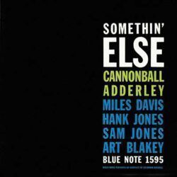 CANNONBALL ADDERLEY – SOMETHIN' ELSE
