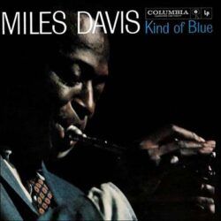 MILES DAVIS – KIND OF BLUE