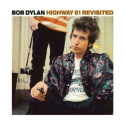 BOB DYLAN – HIGHWAY 61 REVISITED