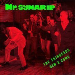 MR. SYMARIP – THE SKINHEADS DEM A COME