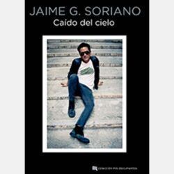 JAIME G. SORIANO – CAIDO DEL CIELO