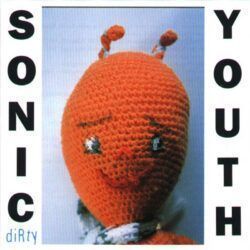 SONIC YOUTH – DIRTY