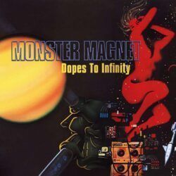 MONSTER MAGNET – DOPES TO INFINITY