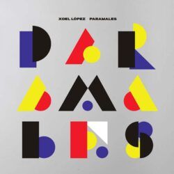XOEL LÓPEZ – PARAMALES