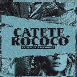 CATETE ROCOCO – LA CULPA ES DE LOS MEDIOS