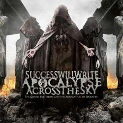 SUCCESS WILL WRITE APOCALYPSE ACROSS THE SKY – THE GRAND PARTITION AND THE ABROGATION……