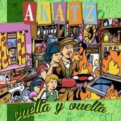 AKATZ – VUELTA Y VUELTA