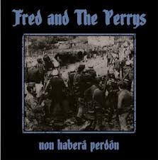 FRED AND THE PERRYS – NON HABERA PERDON