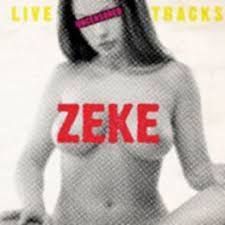 ZEKE – LIVE UNCENSORED TRACKS