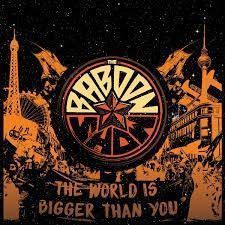 BABOON SHOW – THE WORLD IS BIGGER THAN YOU