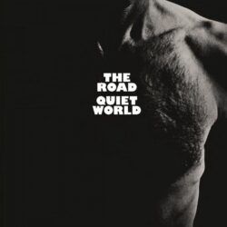QUIET WORLD - ROAD
