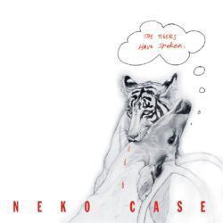 NEKO CASE – THE TIGERS HAVE SPOKEN