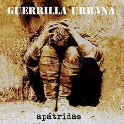 GUERRILLA URBANA – APATRIDAS