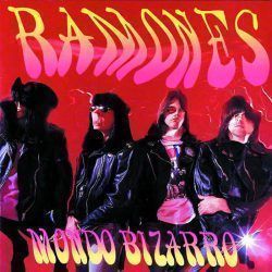 RAMONES - MONDO BIZARRO