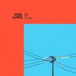 XOEL LÓPEZ – SI MI RAYO TE ALCANZARA