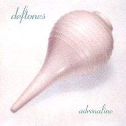 DEFTONES – ADRENALINE