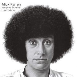 MICK FARREN – VAMPIRES STOLE MY LUNCH MONEY
