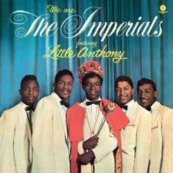 LITTLE ANTHONY & THE IMPERIALS – WE ARE THE IMPERIALS