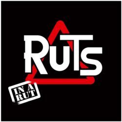 RUTS – IN A RUT