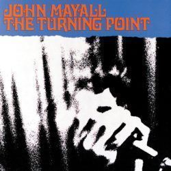 JOHN MAYALL – THE TURNINTG POINT