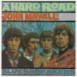 JOHN MAYALL & THE BLUESBREAKERS – A HARD ROAD