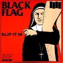 BLACK FLAG – SLIP IT IN