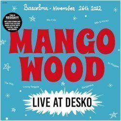 MANGO WOOD – LIVE AT DESKO
