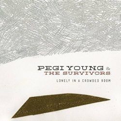 PEGI YOUNG & THE SURVIVORS – LONELY IN A CROWDED ROOM