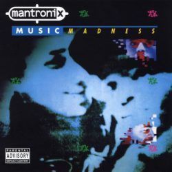 MANTRONIX – MUSIC MADNESS