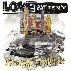 LOVE BATTERY – STRAIGHT FREAK TICKET