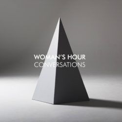 WOMAN’S HOUR – CONVERSATIONS