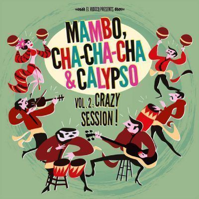 VV.AA - MAMBO, CHA-CHA-CHA & CALYPSO VOL.2 : CRAZY SESSION ! | Honky ...