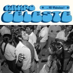 GRUPO CELESTE – EL FABULOSO !