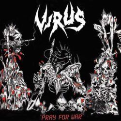 VIRUS – PRAY FOR WAR