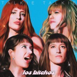 LOS BITCHOS – TALKIE TALKIE