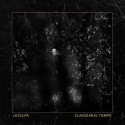 LA CULPA – CLAVOS EN EL TIEMPO