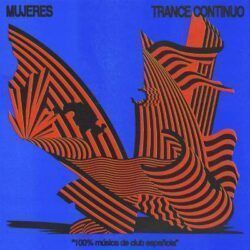 MUJERES – TRANCE CONTINUO . 100 % MUSICA DE CLUB ESPAÑOLA